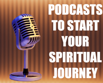 Best Podcasts to start your spiritual journey